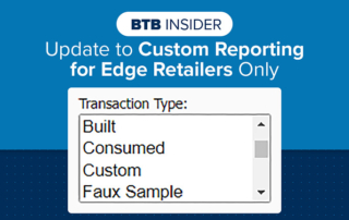 BTB - Update to Custom Reporting for Edge Retailers Only